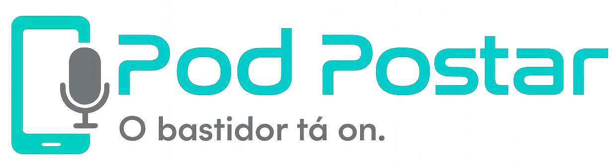 PodPostar — O bastidor tá on.